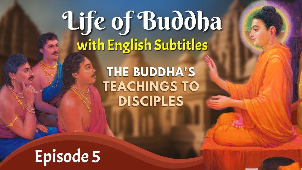 The Buddhas Teachings to Disciples Life of Buddha with English Subtitles Episode 5